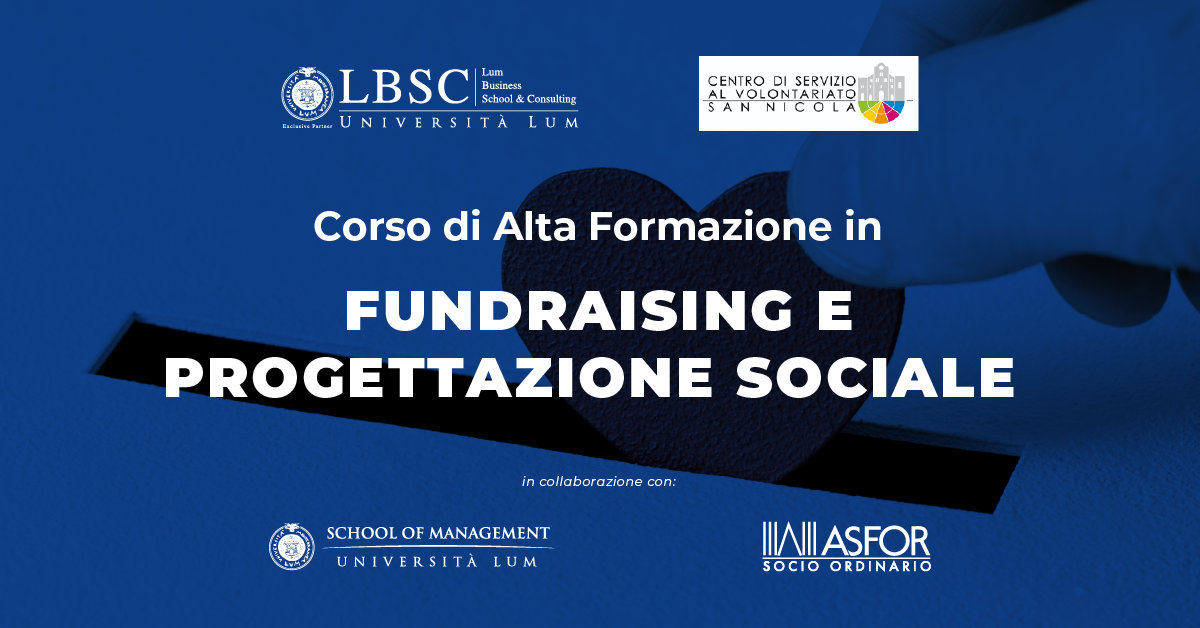 Fundraising e Progettazione Sociale Corso di Alta Formazione - Università LUM e CSVSN