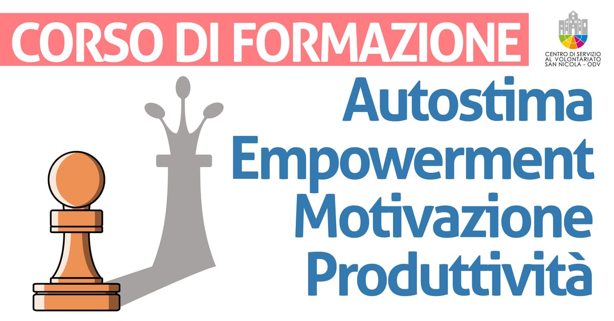 Banner corso di formazione Autostima empowerment motivazione produttività al lavoro CSV San Nicola 2021
