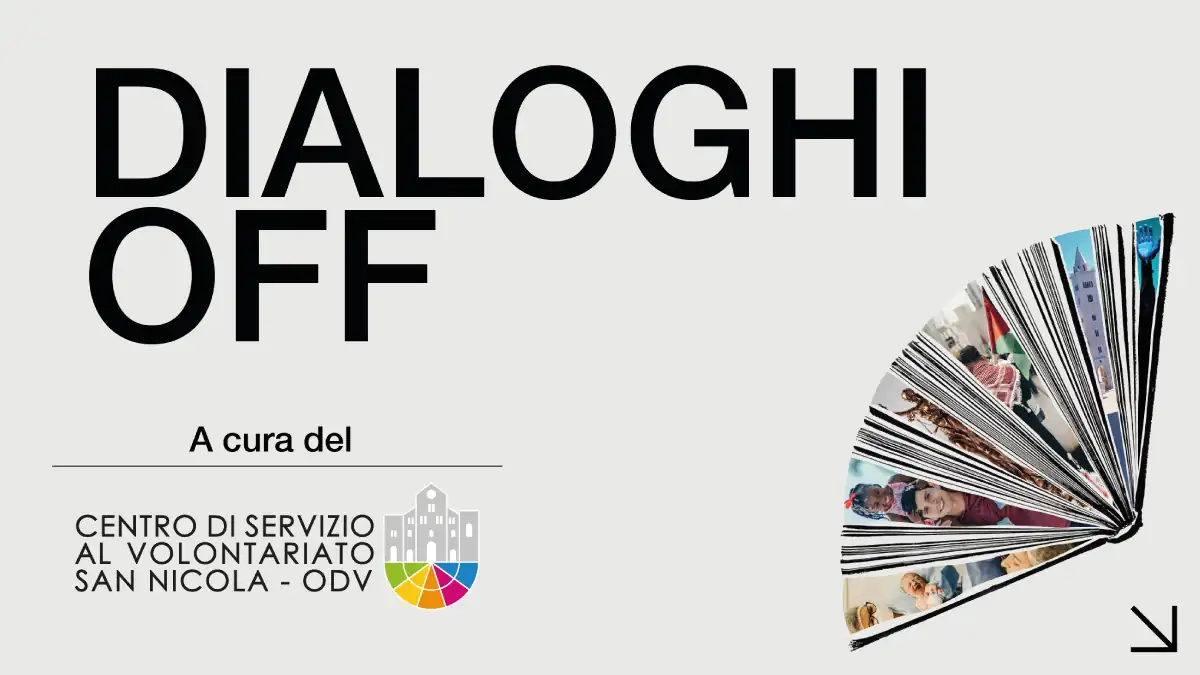 Dal 19 al 22 Settembre 2024 torna “Dialoghi Off”, presso la Biblioteca Comunale Giovanni Bovio di Trani, rassegna curata dal Centro di Servizio al Volontariato San Nicola – OdV all'interno della 23ª edizione de “I Dialoghi di Trani - Accogliere”