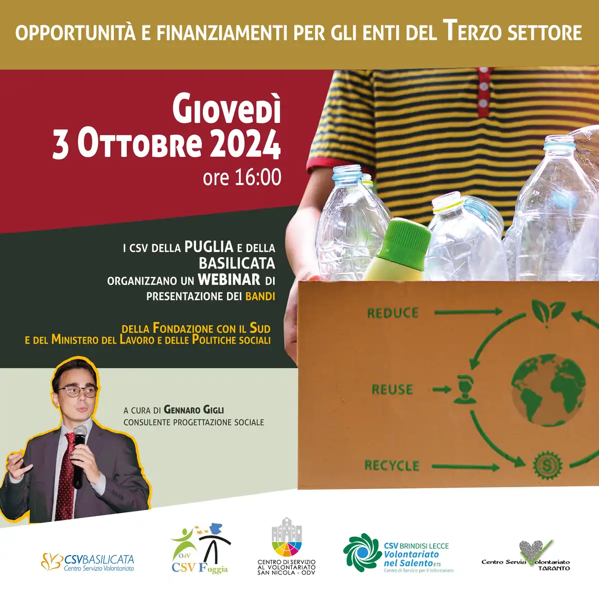 Giovedì 3 Ottobre 2024 alle 16:00, i Csv della Puglia e della Basilicata organizzano un webinar di presentazione dei bandi: Bando per l’economia circolare al Sud della Fondazione con il Sud Avviso n° 2/2024 per il finanziamento di iniziative e progetti di rilevanza nazionale del Ministero del Lavoro e delle Politiche Sociali A cura del consulente sulla progettazione sociale Gennaro Gigli. Scadenza iscrizioni: 01/10/2024 In collaborazione con: Centro di Servizio al Volontariato di Basilicata ETS, Centro di Servizio al Volontariato di Foggia – Organizzazione di volontariato, Centro di Servizio al Volontariato San Nicola – OdV, Centro Servizi Volontariato Taranto, CSV Brindisi Lecce Volontariato nel Salento.