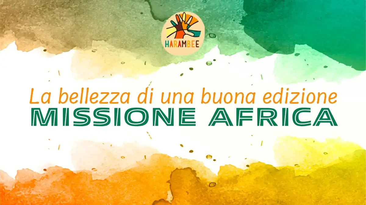 Fondazione Harambee - Il bando “La bellezza di una buona azione - Missione Africa” è dedicato a progetti di cooperazione internazionale con i Paesi in via di sviluppo e in via di transizione dell’Africa.