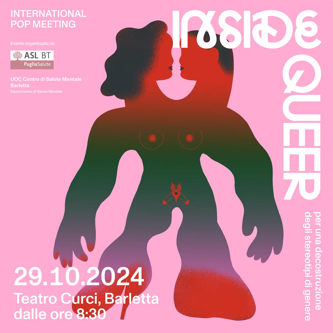 Martedì 29 Ottobre 2024 alle 8:30, l'U.O.C. Centro di Salute Mentale di Barletta organizza International Pop Meeting “InsideQueer” per una decostruzione degli stereotipi di genere, presso il Teatro Curci di Barletta.