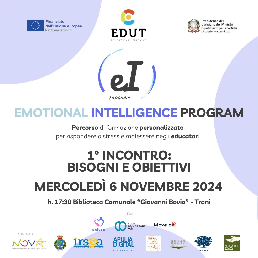 Mercoledì 6 Novembre 2024 alle 17:30 Nova Onlus Consorzio di Coop. Soc. tiene il primo incontro “Bisogni e obiettivi” di “eI Program - Emotional Intelligence Program”, percorso di formazione personalizzato per rispondere a stress e malessere negli educatori, presso la Biblioteca "Giovanni Bovio" di Trani. Promosso da Fondazione Vincenzo Casillo in collaborazione con Anto Paninabella OdV, Move on e Univox APS