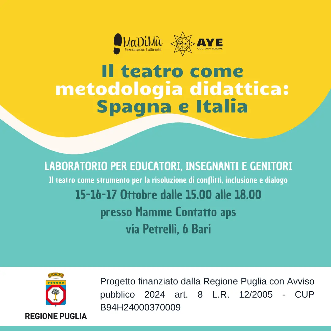 Madimù Associazione Culturale e Aye cultura social organizzano il laboratorio “Il teatro come metodologia didattica Spagna-Italia”, presso la sede dell'associazione Mamme Contatto APS, in via Francesco Petrelli 6 a Bari. È possibile frequentare gratuitamente il laboratorio, martedì 15, mercoledì 16 o giovedì 17 Ottobre, dalle 15:00 alle 18:00, previa iscrizione