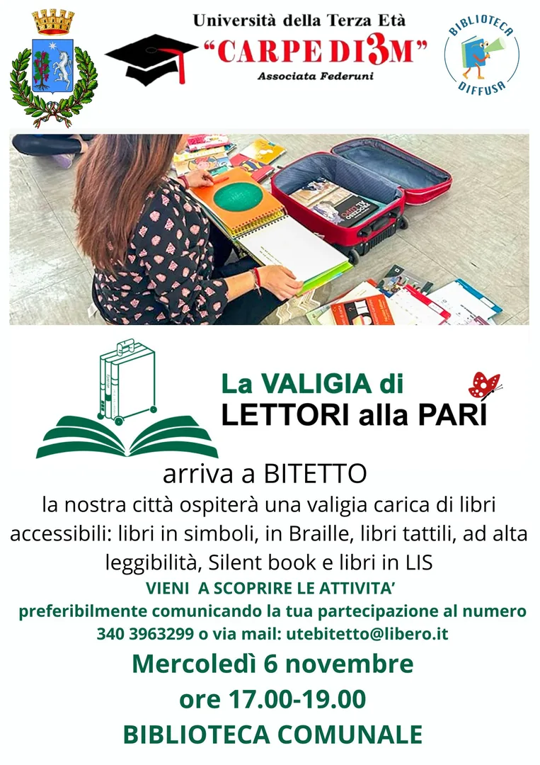 Mercoledì 6 Novembre 2024 dalle 17:00 alle 19:00, l'Università della Terza Età - Carpe Diem, nell’ambito delle proprie attività per la promozione della lettura, promuove l'iniziativa “La Valigia di Lettori alla Pari 2024” presso la Biblioteca Comunale di Bitetto.